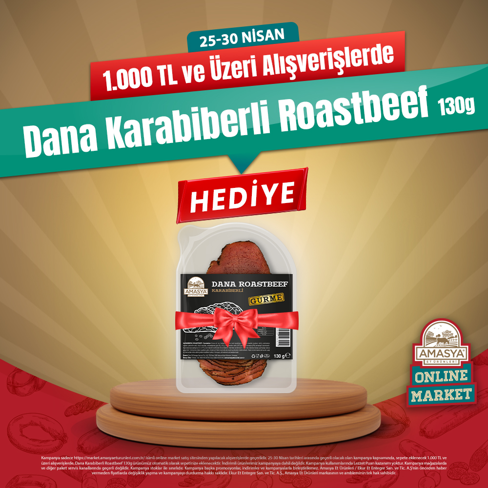 1.000 TL ve üzeri alışverişlerde Dana Karabiberli Roastbeef 130g Hediye!